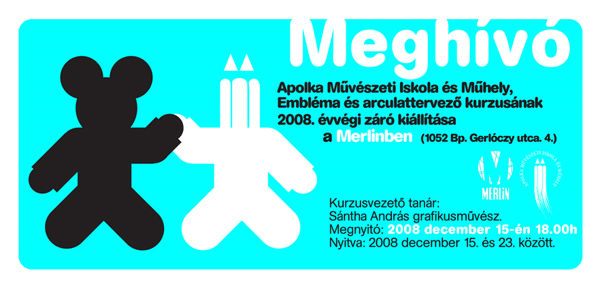 Apolka Művészeti Iskola és Műhely Embléma és arculattervező kurzusának 2008. évvégi záró kiállítása